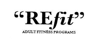 "REFIT" ADULT FITNESS PROGRAMS