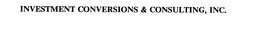 INVESTMENT CONVERSIONS & CONSULTING, INC.