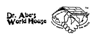DR. ABE'S WORLD HOUSE MANY ROOMS ONE HOUSE