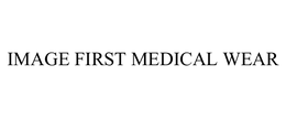 IMAGE FIRST MEDICAL WEAR