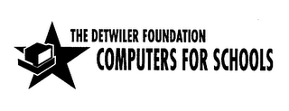 THE DETWILER FOUNDATION COMPUTERS FOR SCHOOLS