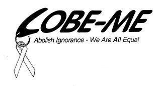 LOBE-ME ABOLISH IGNORANCE - WE ARE ALL EQUAL