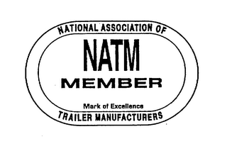 NATIONAL ASSOCIATION OF TRAILER MANUFACTURERS NATM MEMBER MARK OF EXCELLENCE