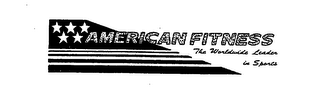 AMERICANFITNESS THE WORLDWIDE LEADER INSPORTS