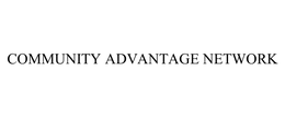 COMMUNITY ADVANTAGE NETWORK