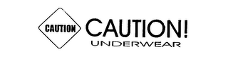 CAUTION! UNDERWEAR CAUTION