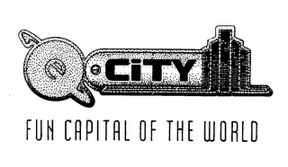 Q CITY FUN CAPITAL OF THE WORLD