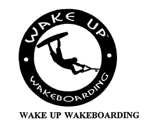 WAKE UP WAKEBOARDING