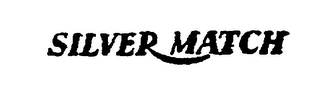 SILVER MATCH