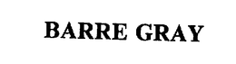 BARRE GRAY