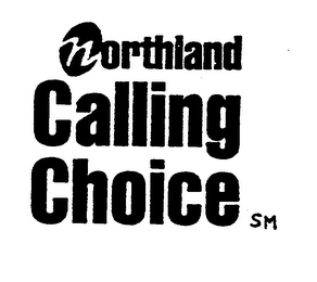 NORTHLAND CALLING CHOICE
