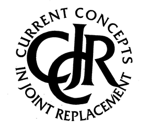 CCJR CURRENT CONCEPTS IN JOINT REPLACEMENT