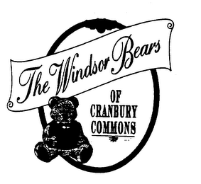 THE WINDSOR BEARS OF CRANBURY COMMONS