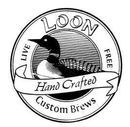 LOON HAND CRAFTED CUSTOM BREWS LIVE FREE