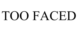 TOO FACED trademark