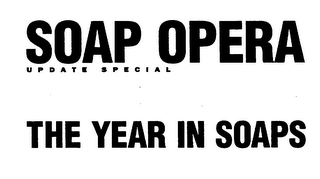 SOAP OPERA UPDATE SPECIAL THE YEAR IN SOAPS