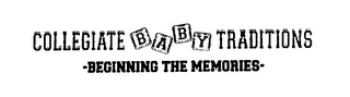 COLLEGIATE BABY TRADITIONS -BEGINNING THE MEMORIES-