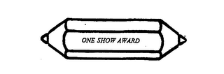 ONE SHOW AWARD