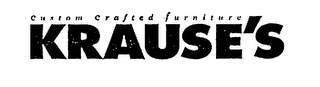 KRAUSE'S CUSTOM CRAFTED FURNITURE