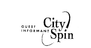 CITY SPIN GUEST INFORMANT