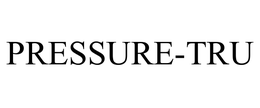 PRESSURE-TRU