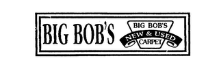 BIG BOB'S BIG BOB'S NEW & USED CARPET