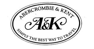 A&K ABERCROMBIE & KENT SIMPLY THE BEST WAY TO TRAVEL