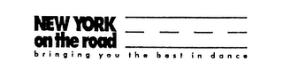 NEW YORK ON THE ROAD BRINGING YOU THE BEST IN DANCE