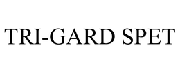 TRI-GARD SPET