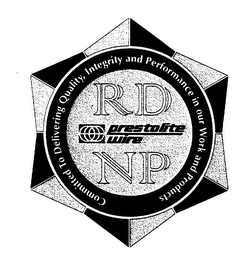 RD PRESTOLITE WIRE NP COMMITTED TO DELIVERING QUALITY, INTEGRITY AND PERFORMANCE IN OUR WORK AND PRODUCTS