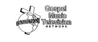 GOSPEL MUSIC TELEVISION NETWORK