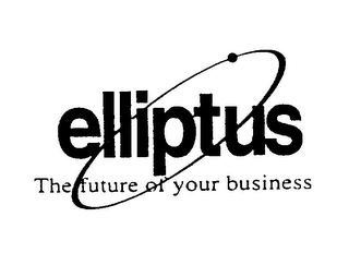 ELLIPTUS THE FUTURE OF YOUR BUSINESS