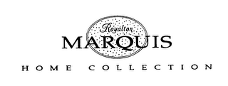 ROYALTON MARQUIS HOME COLLECTION