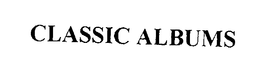 CLASSIC ALBUMS