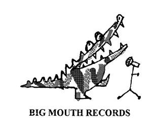 BIG MOUTH RECORDS