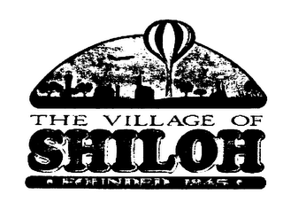 THE VILLAGE OF SHILOH FOUNDED 1845