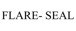 FLARE- SEAL