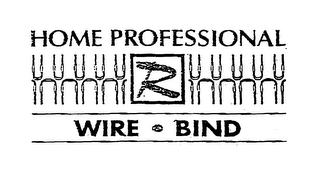 HOME PROFESSIONAL R WIRE BIND