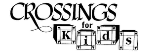 CROSSINGS FOR KIDS