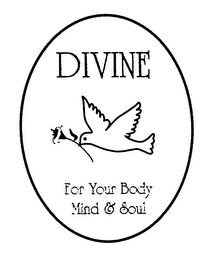 DIVINE FOR YOUR BODY MIND & SOUL