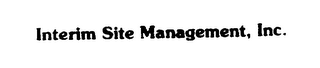 INTERIM SITE MANAGEMENT, INC.