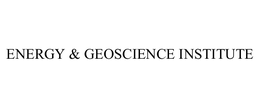 ENERGY & GEOSCIENCE INSTITUTE