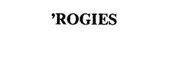 'ROGIES