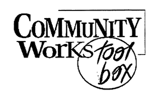 COMMUNITY WORKS TOOL BOX