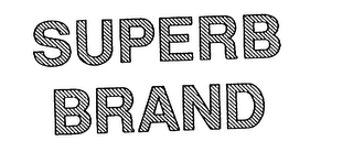 SUPERB BRAND