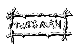 TWIG MAN