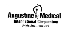 AUGUSTINE MEDICAL INTERNATIONAL CORPORATION BRIGHT IDEAS...THAT WORK