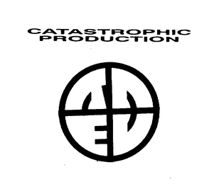 CATASTROPHIC PRODUCTION