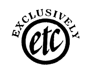 EXCLUSIVELY ETC