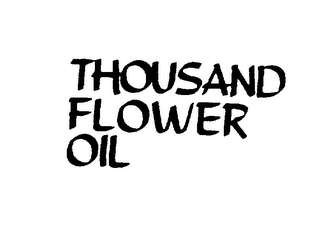 THOUSAND FLOWER OIL